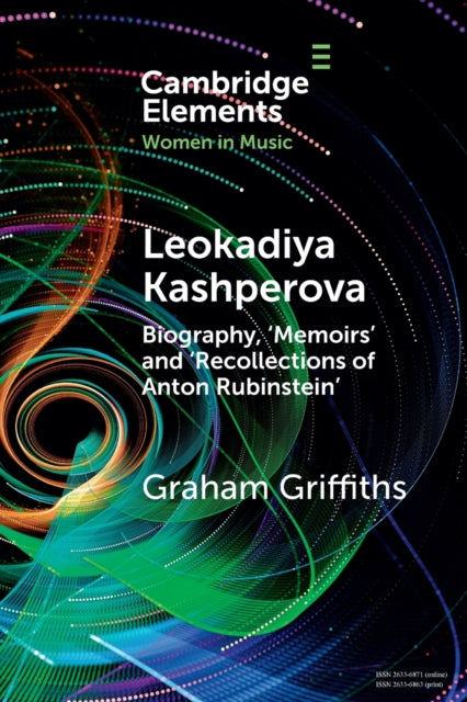 Leokadiya Kashperova: Biography, 'Memoirs' and 'Recollections of Anton Rubinstein'