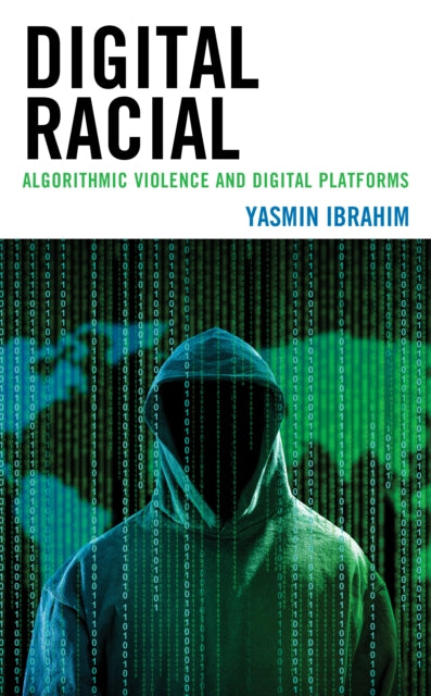 Digital Racial: Algorithmic Violence and Digital Platforms