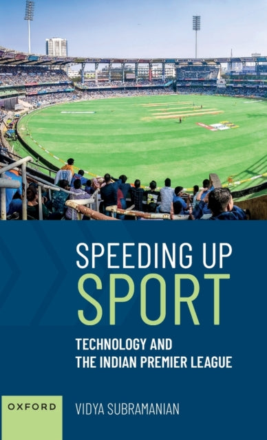 Speeding up Sport: Technology and the Indian Premier League