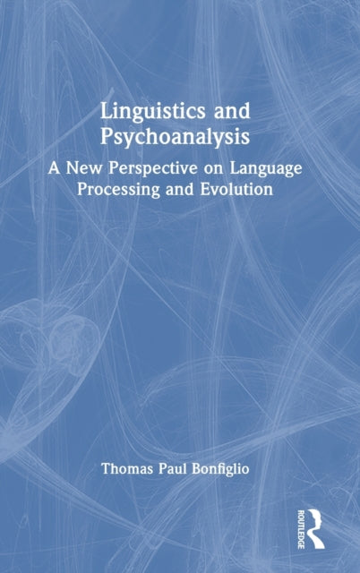 Linguistics and Psychoanalysis: A New Perspective on Language Processing and Evolution