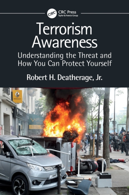 Terrorism Awareness: Understanding the Threat and How You Can Protect Yourself