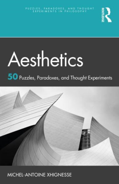 Aesthetics: 50 Puzzles, Paradoxes, and Thought Experiments