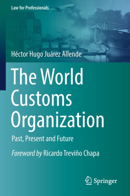 The World Customs Organization: Past, Present and Future