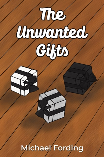 The Unwanted Gifts