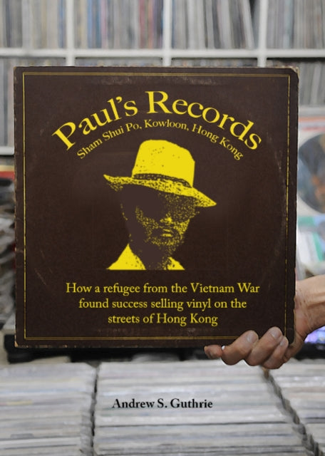 Paul's Records: How a Refugee from the Vietnam War Found Success Selling Vinyl on the Streets of Hong Kong