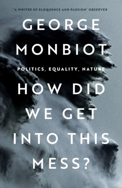 How Did We Get Into This Mess?: Politics, Equality, Nature