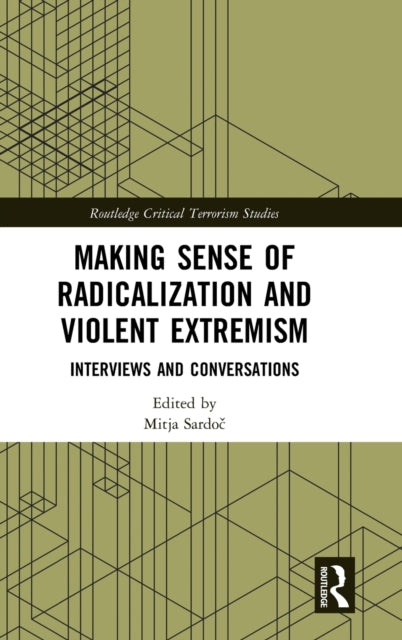 Making Sense of Radicalization and Violent Extremism: Interviews and Conversations