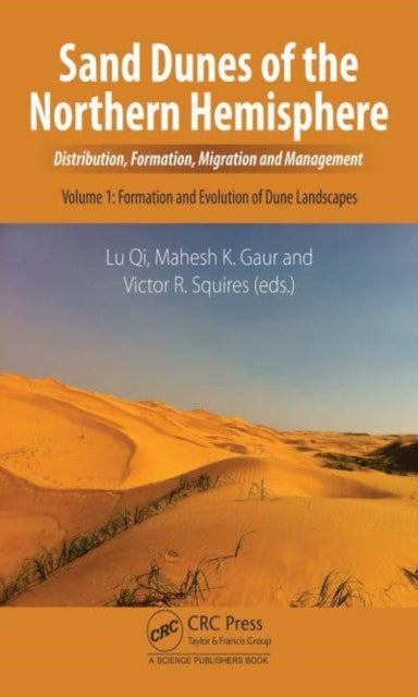 Sand Dunes of the Northern Hemisphere: Distribution, Formation, Migration and Management, Volume 1