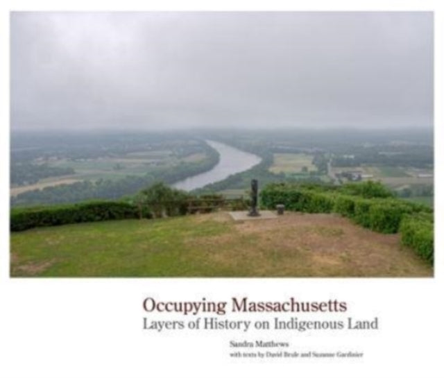 Occupying Massachusetts: Layers of History on Indigenous Land