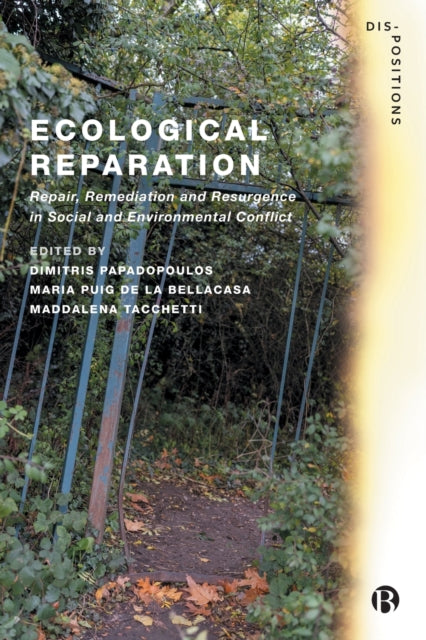 Ecological Reparation: Repair, Remediation and Resurgence in Social and Environmental Conflict