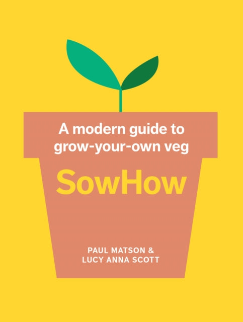 SowHow: A Modern Guide to Grow-Your-Own Veg