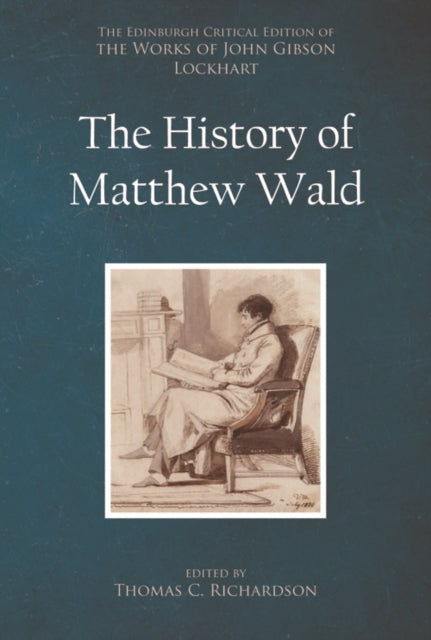 The History of Matthew Wald: John Gibson Lockhart