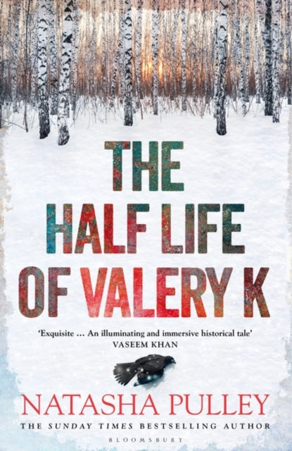 The Half Life of Valery K: THE TIMES HISTORICAL FICTION BOOK OF THE MONTH