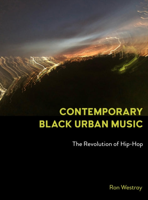 Contemporary Black Urban Music: The Revolution of Hip Hop