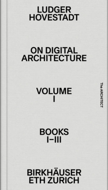 On Digital Architecture in Ten Books: Vol. 1: Books I-III.