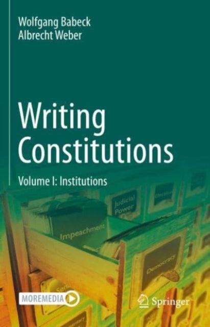 Writing Constitutions: Volume I: Institutions