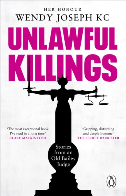 Unlawful Killings: Life, Love and Murder: Trials at the Old Bailey