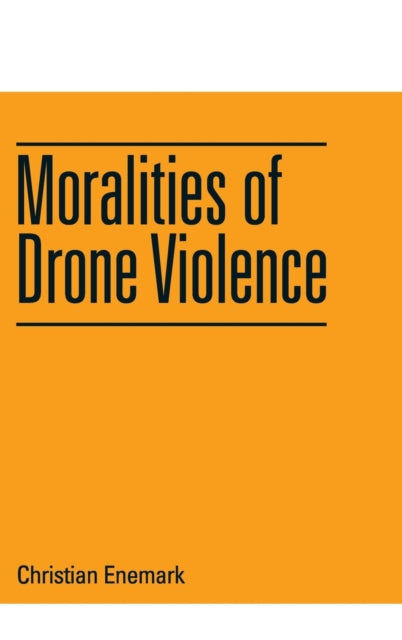 Moralities of Drone Violence