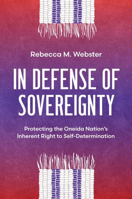 In Defense of Sovereignty: Protecting the Oneida Nation's Inherent Right to Self-Determination