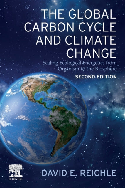 The Global Carbon Cycle and Climate Change: Scaling Ecological Energetics from Organism to the Biosphere