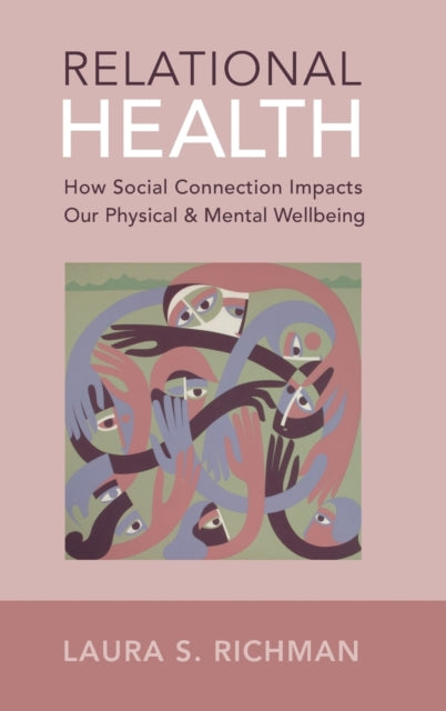 Relational Health: How Social Connection Impacts Our Physical and Mental Wellbeing