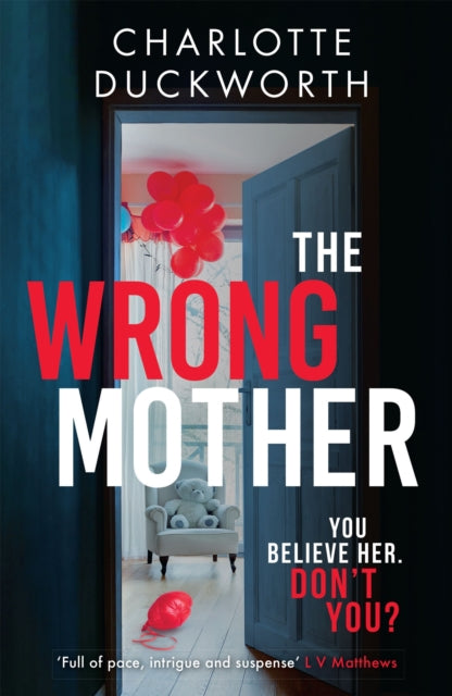 The Wrong Mother: the gripping and addictive new thriller from the author of The Perfect Father