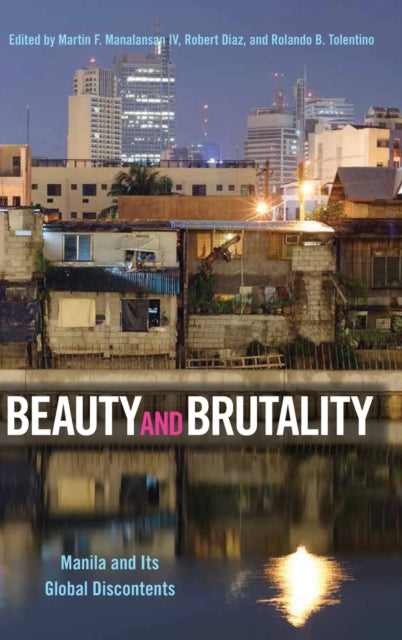 Beauty and Brutality: Manila and Its Global Discontents