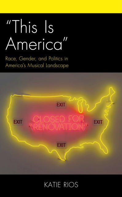 "This Is America": Race, Gender, and Politics in America's Musical Landscape