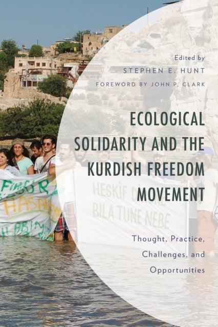 Ecological Solidarity and the Kurdish Freedom Movement: Thought, Practice, Challenges, and Opportunities