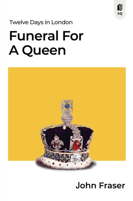 Funeral for a Queen: Twelve Days in London