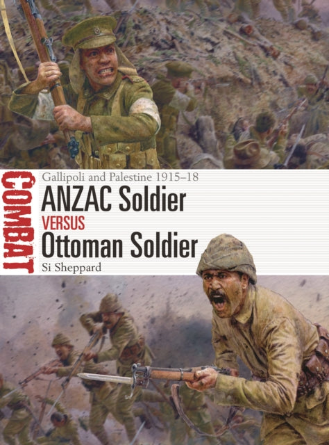 ANZAC Soldier vs Ottoman Soldier: Gallipoli and Palestine 1915-18