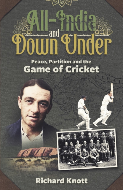 All-India and Down-Under: Peace, Partition and the Game of Cricket