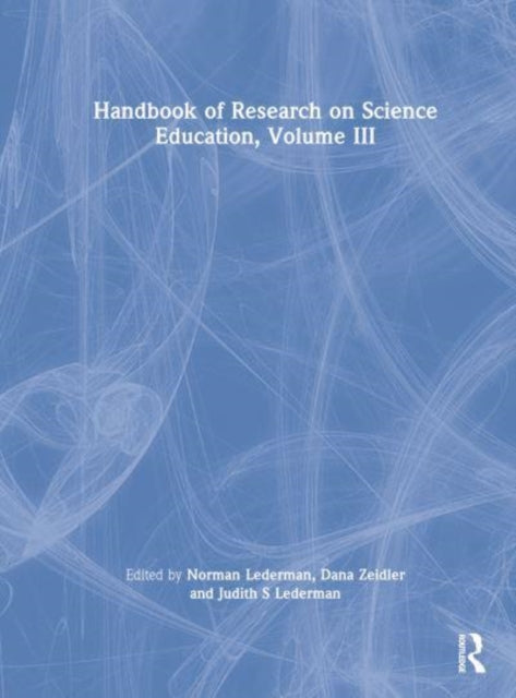 Handbook of Research on Science Education: Volume III