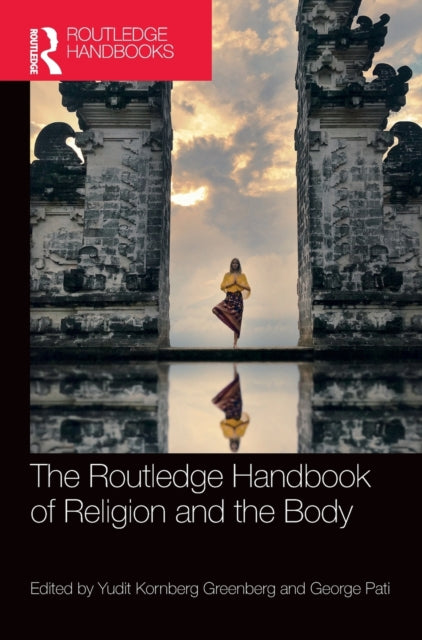 The Routledge Handbook of Religion and the Body