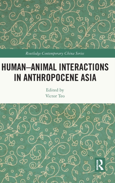 Human-Animal Interactions in Anthropocene Asia