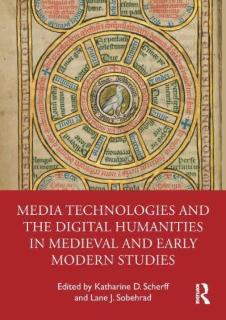 Media Technologies and the Digital Humanities in Medieval and Early Modern Studies