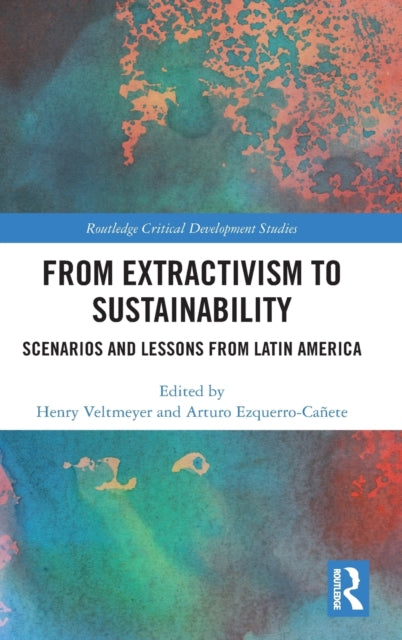 From Extractivism to Sustainability: Scenarios and Lessons from Latin America