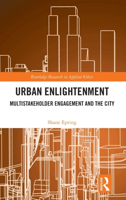 Urban Enlightenment: Multistakeholder Engagement and the City