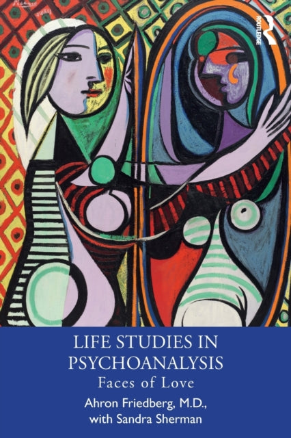 Life Studies in Psychoanalysis: Faces of Love