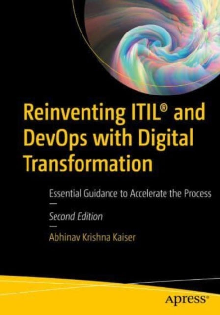 Reinventing ITIL (R) and DevOps with Digital Transformation: Essential Guidance to Accelerate the Process