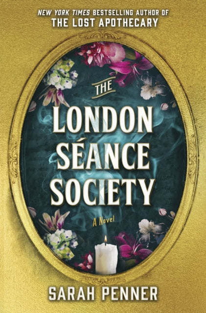The London Seance Society: the enchanting new novel from the author of The Lost Apothecary