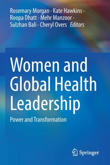 Women and Global Health Leadership: Power and Transformation