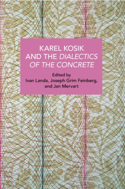 Karl Kosik and the Dialectics of the Concrete