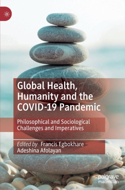 Global Health, Humanity and the COVID-19 Pandemic: Philosophical and Sociological Challenges and Imperatives