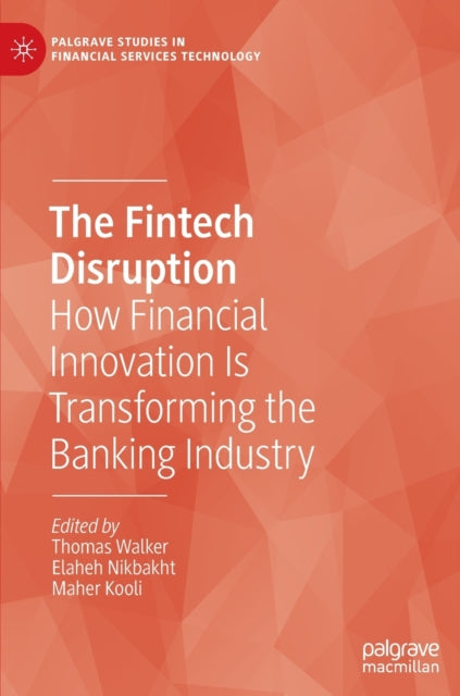 The Fintech Disruption: How Financial Innovation Is Transforming the Banking Industry