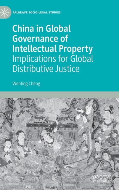 China in Global Governance of Intellectual Property: Implications for Global Distributive Justice