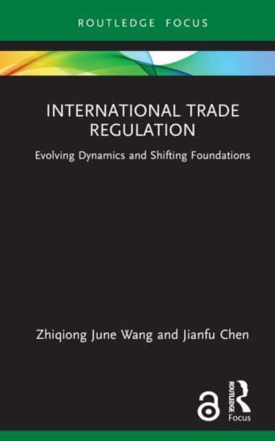 International Trade Regulation: Evolving Dynamics and Shifting Foundations