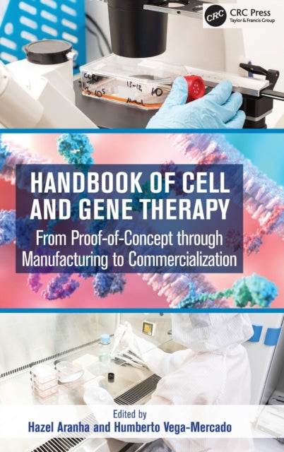 Handbook of Cell and Gene Therapy: From Proof-of-Concept through Manufacturing to Commercialization