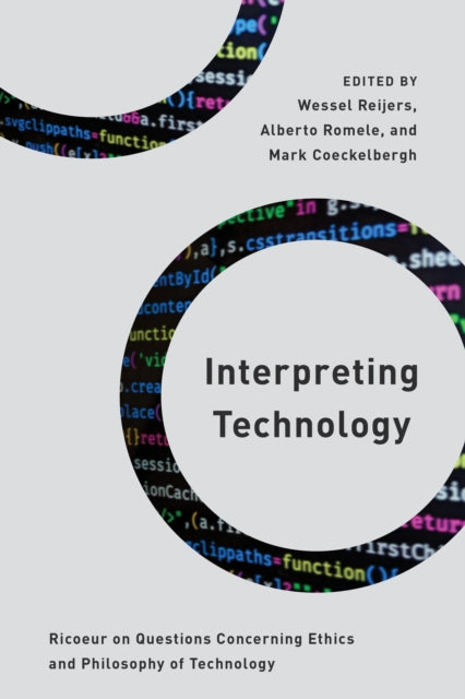 Interpreting Technology: Ricoeur on Questions Concerning Ethics and Philosophy of Technology