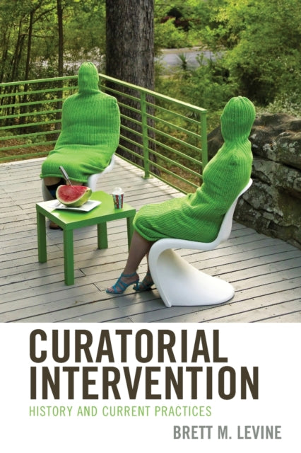 Curatorial Intervention: History and Current Practices